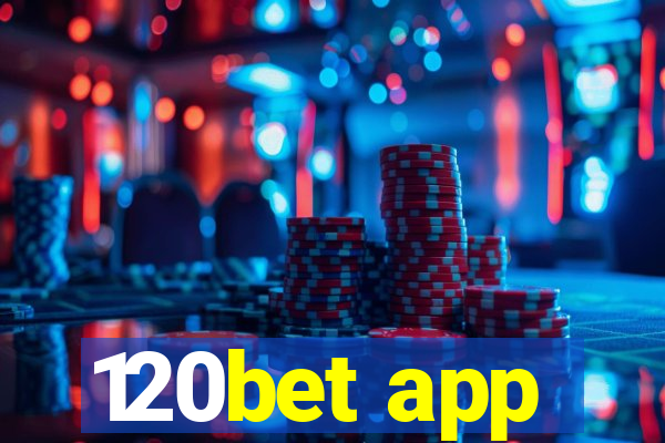 120bet app